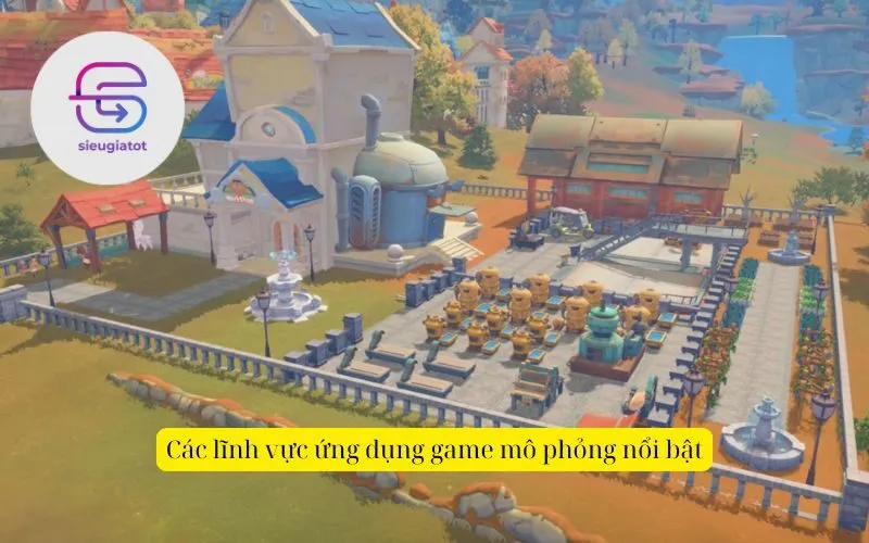 Các lĩnh vực ứng dụng game mô phỏng nổi bật