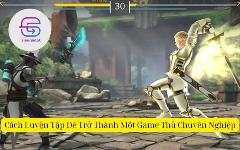 Cách Luyện Tập Để Trở Thành Một Game Thủ Chuyên Nghiệp