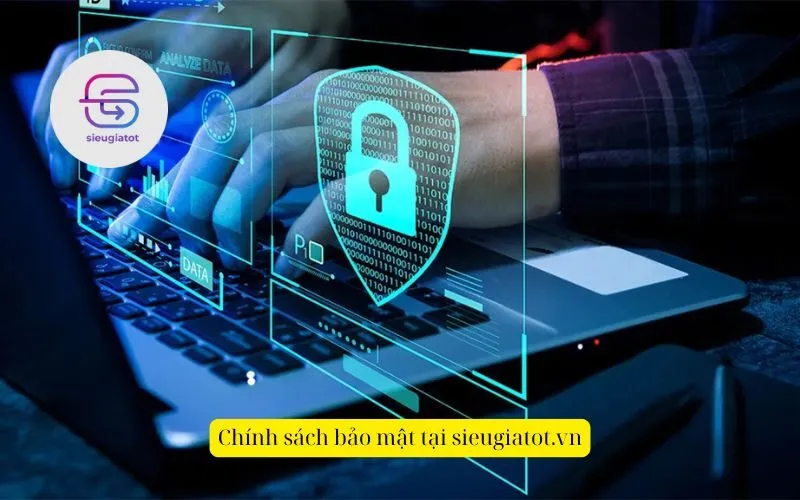 Chính sách bảo mật tại sieugiatot.vn