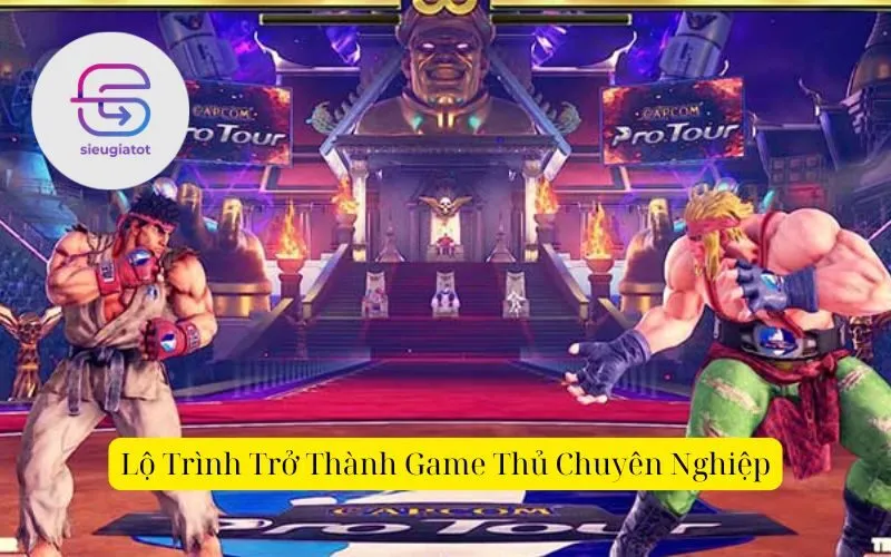 Lộ Trình Trở Thành Game Thủ Chuyên Nghiệp