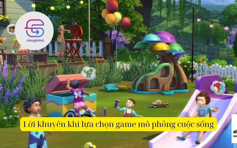 Lời khuyên khi lựa chọn game mô phỏng cuộc sống