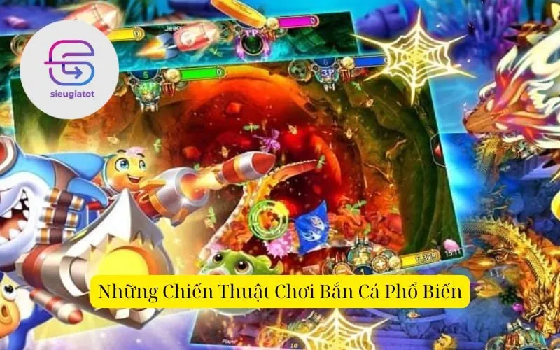 Những Chiến Thuật Chơi Bắn Cá Phổ Biến