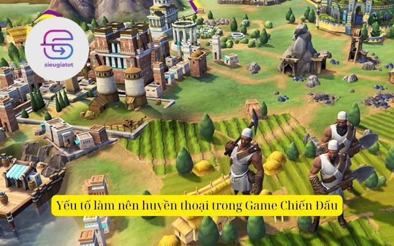 Yếu tố làm nên huyền thoại trong Game Chiến Đấu