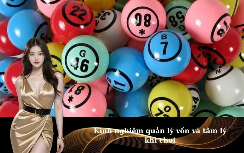 Kinh nghiệm quản lý vốn và tâm lý khi chơi