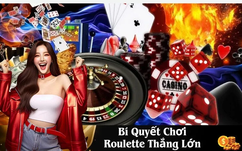 Bí Quyết Chơi Roulette Thắng Lớn