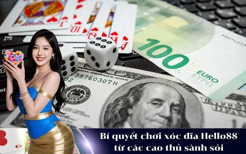 Bí quyết chơi xóc đĩa Hello88 từ các cao thủ sành sỏi