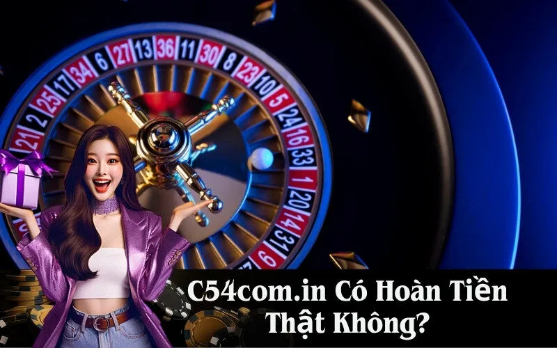 C54com.in Có Hoàn Tiền Thật Không