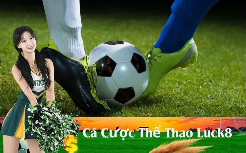 Cá Cược Thể Thao Luck8