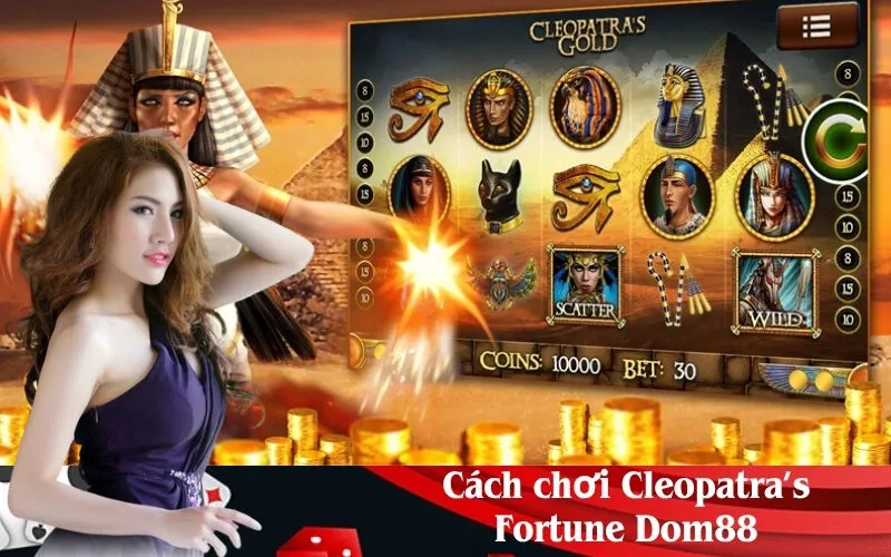 Cách chơi Cleopatra’s Fortune Dom88