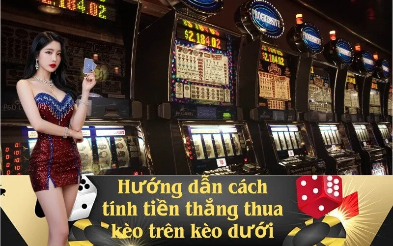 Hướng dẫn cách tính tiền thắng thua kèo trên kèo dưới