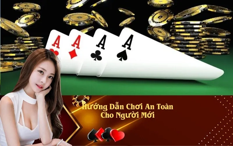 Hướng Dẫn Chơi An Toàn Cho Người Mới