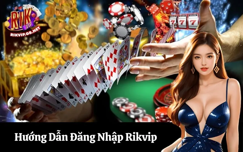 Hướng Dẫn Đăng Nhập Rikvip