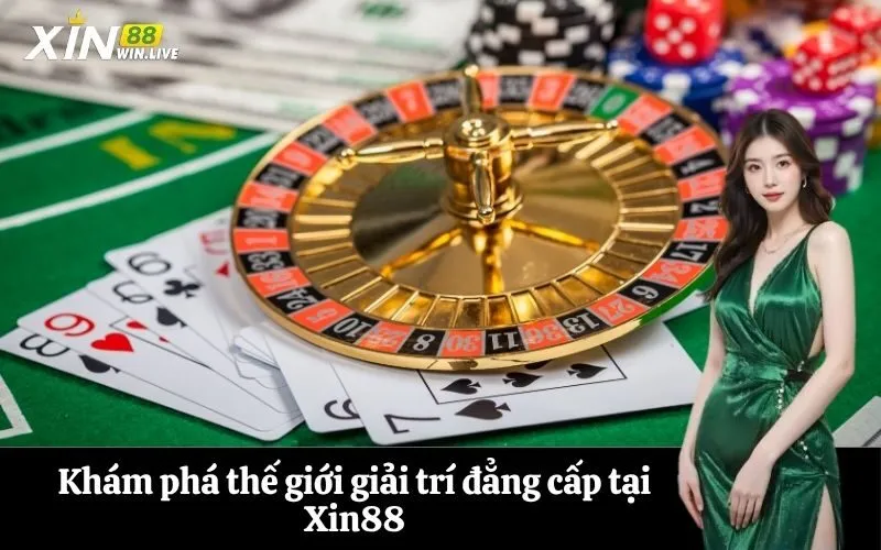 Khám phá thế giới giải trí đẳng cấp tại Xin88