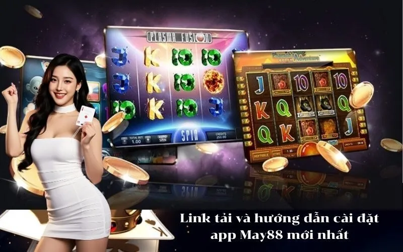 Link tải và hướng dẫn cài đặt app May88 mới nhất