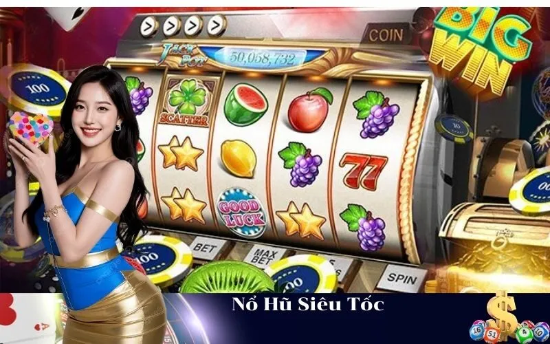 Nổ Hũ Siêu Tốc
