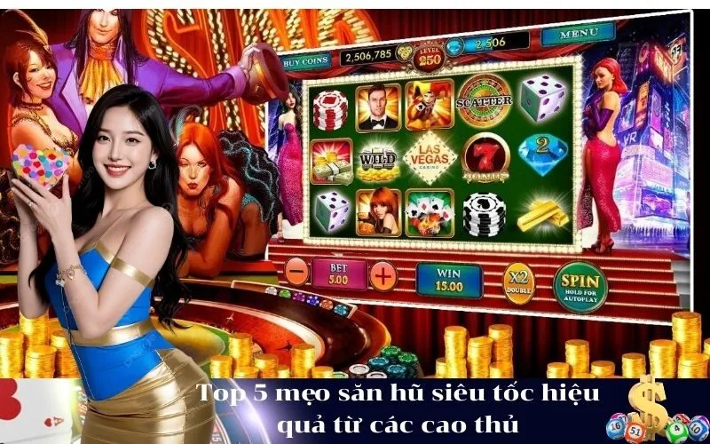 Top 5 mẹo săn hũ siêu tốc hiệu quả từ các cao thủ