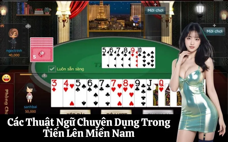 Các Thuật Ngữ Chuyên Dụng Trong Tiến Lên Miền Nam