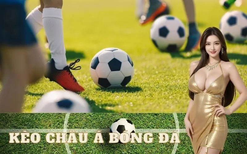 Hướng dẫn cách đọc kèo Châu Á