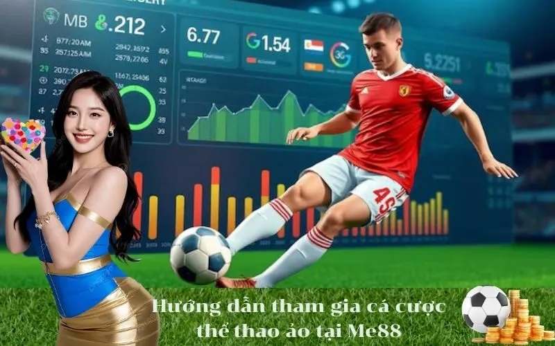 Hướng dẫn tham gia cá cược thể thao ảo tại Me88