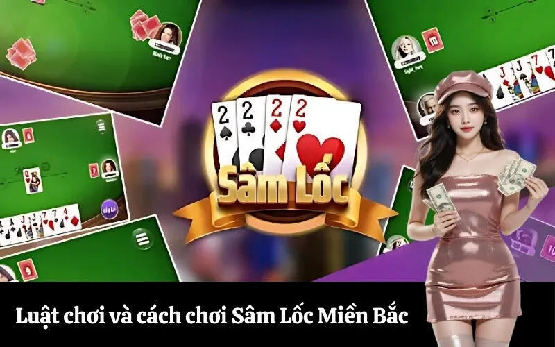 Luật chơi và cách chơi Sâm Lốc Miền Bắc