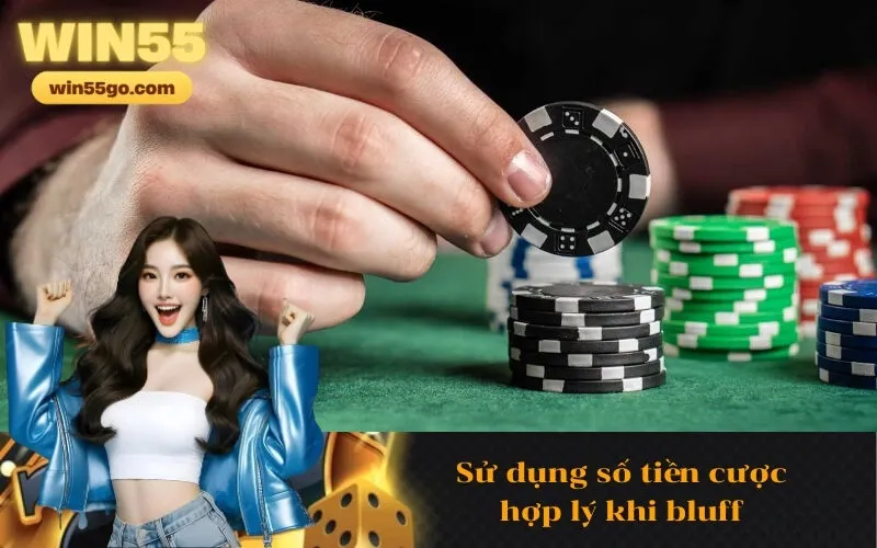 Sử dụng số tiền cược hợp lý khi bluff