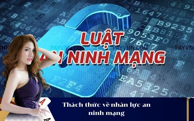 Thách thức về nhân lực an ninh mạng