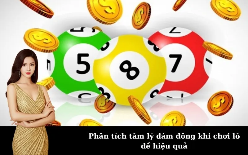 Phân tích tâm lý đám đông khi chơi lô đề hiệu quả